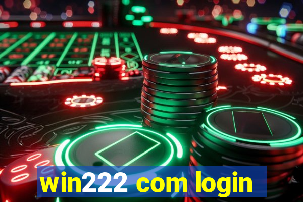 win222 com login